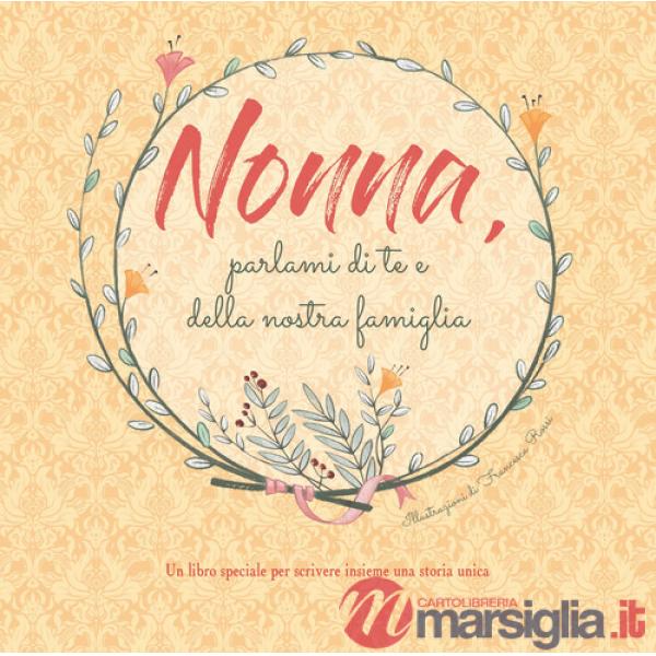 Nonna, parlami di te e della nostra famiglia