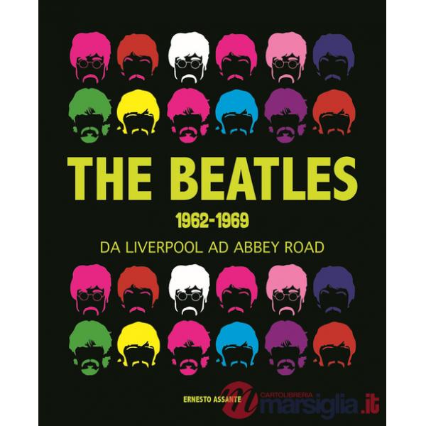 Beatles 1962-1969. Da Liverpool ad Abbey Road (The)