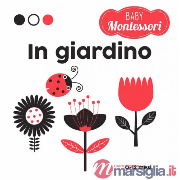 In giardino. Baby Montessori. Ediz. a colori