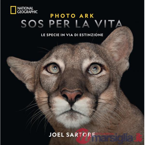 Photo Ark. SOS per la vita. Le specie in via di estinzione. Ediz. illustrata