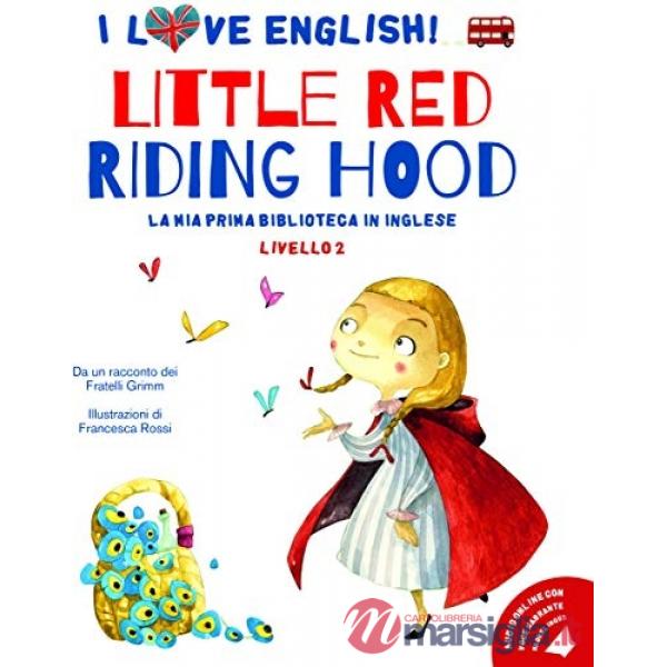 Little Red Riding Hood da un racconto dei fratelli Grimm. Livello 2. Ediz. italiana e inglese. Con audiolibro