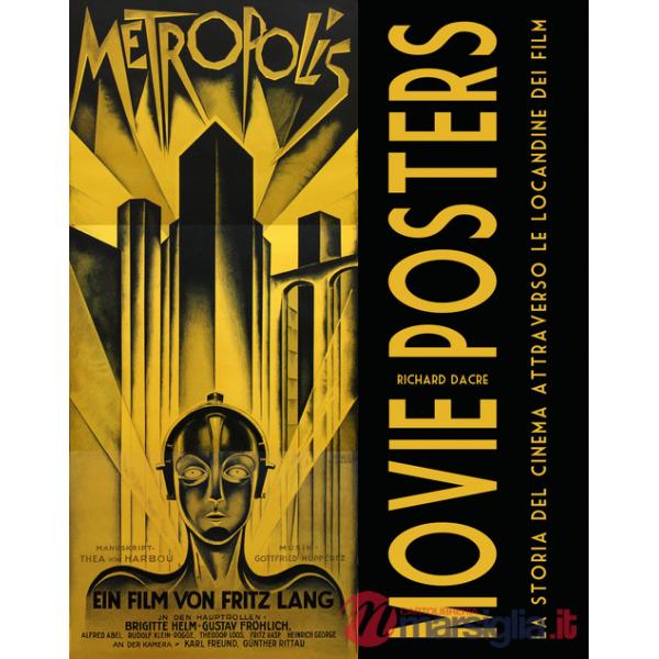 Movie Posters. La storia del cinema attraverso le locandine dei film. Ediz. illustrata