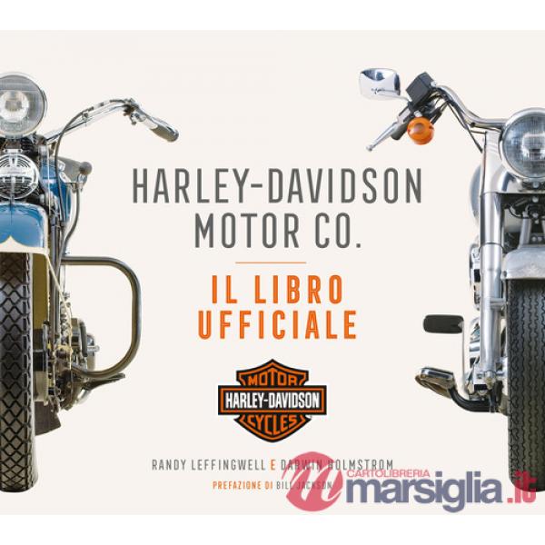 Harley-Davidson Motor & Co. Il libro ufficiale. Ediz. a colori