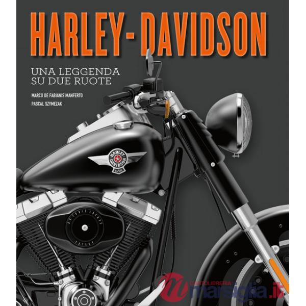 Harley-Davidson. Una leggenda su due ruote. Ediz. a colori