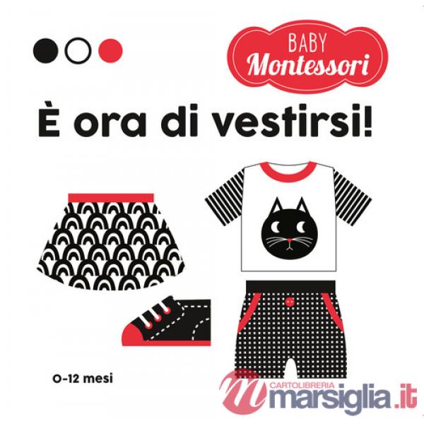 È ora di vestirsi! Baby Montessori. Ediz. a colori