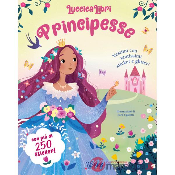 Principesse. Vestimi con tantissimi sticker e glitter! Luccicalibri. Ediz. a colori