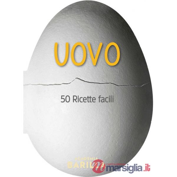 Uovo. 50 ricette facili