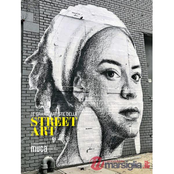 Grandi artiste della street art. Ediz. a colori (Le)