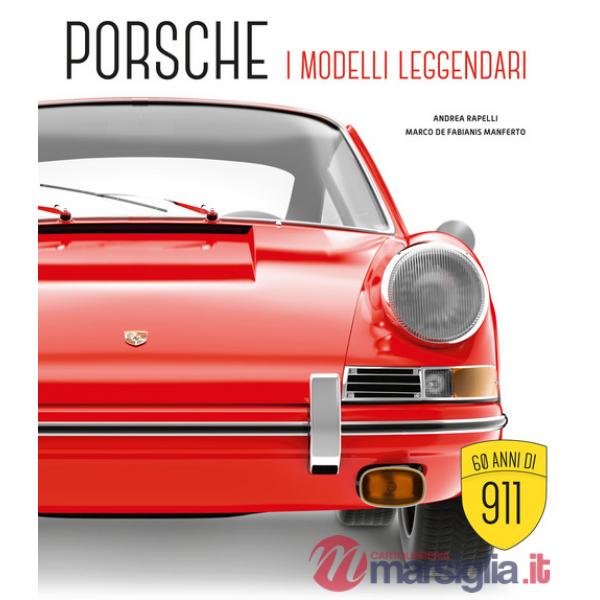 Porsche. I modelli leggendari. Ediz. illustrata