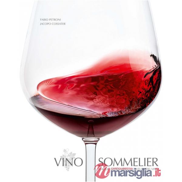 Vino sommelier. Viaggio attraverso la cultura del vino