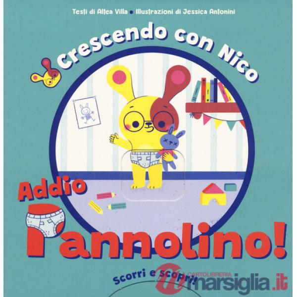 Crescendo con Nico. Addio pannolino! Scorri e scopri. Ediz. a colori