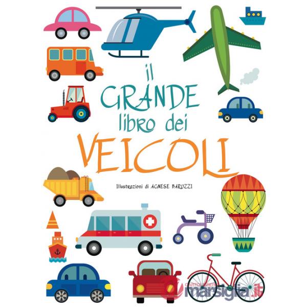 Grande libro dei veicoli. Ediz. a colori (Il)