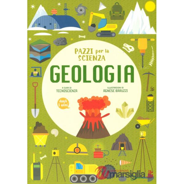 Geologia. Pazzi per la scienza