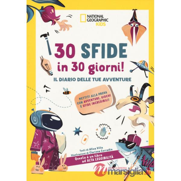 30 sfide in 30 giorni il diario delle tue avventure. Mettiti alla prova con avventure. Giochi e sfide incredibili! Ediz. a color
