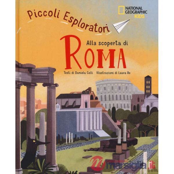 Alla scoperta di Roma. Piccoli esploratori