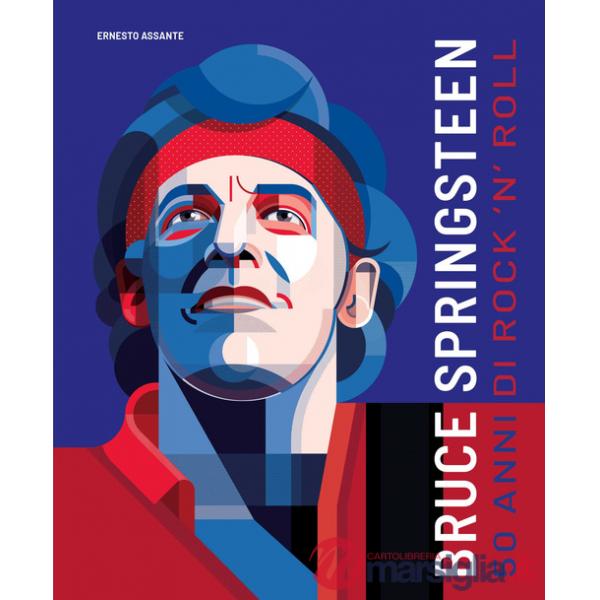 Bruce Springsteen. 50 anni di rock'n'roll
