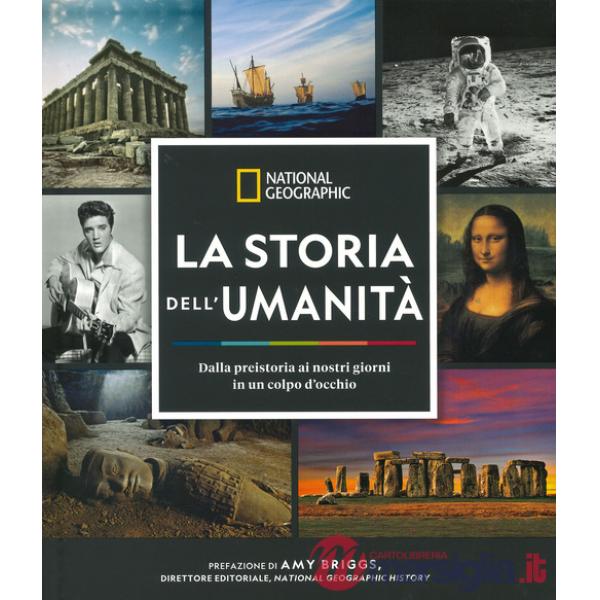 Storia dell'umanità. Dalla preistoria ai nostri giorni in un colpo d'occhio. Ediz. illustrata (La)