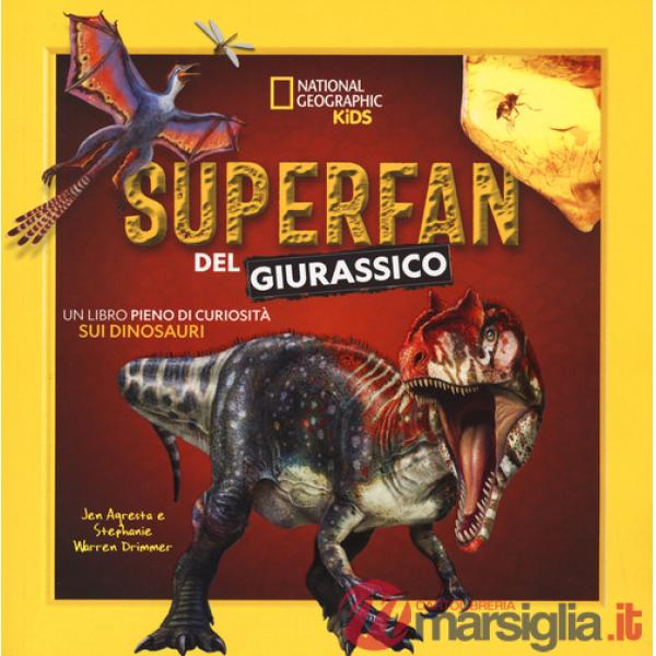 Superfan del giurassico. Un libro pieno di curiosità sui dinosauri. Ediz. a colori