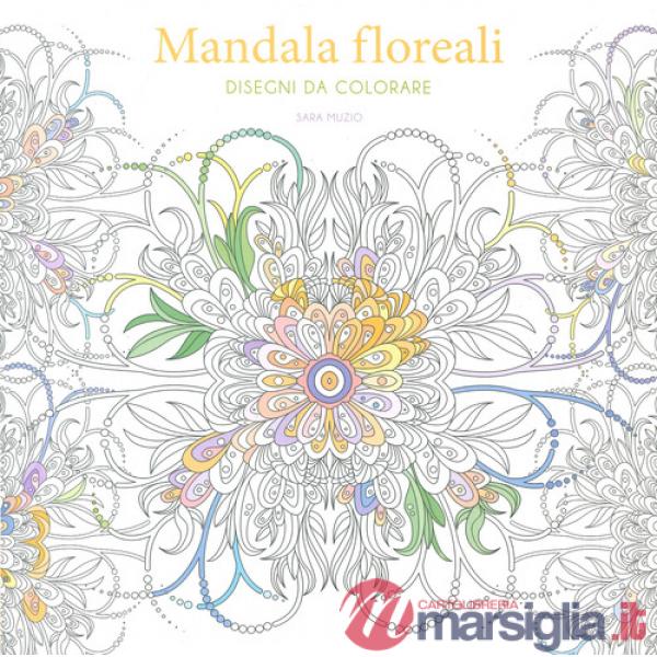Mandala floreali. Disegni da colorare. Ediz. illustrata