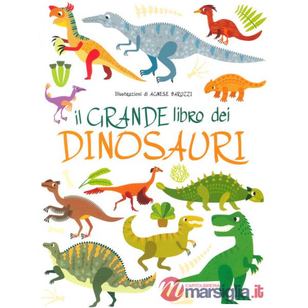 Grande libro dei dinosauri. Ediz. a colori (Il)