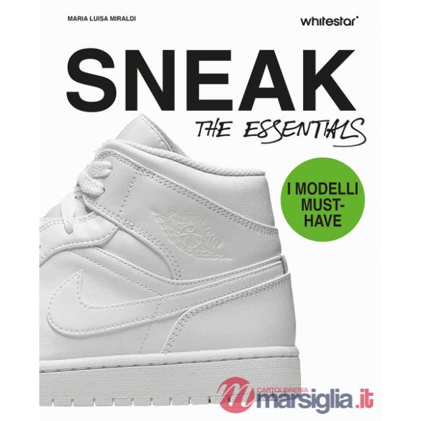 Sneakers. The essentials. Ediz. a colori