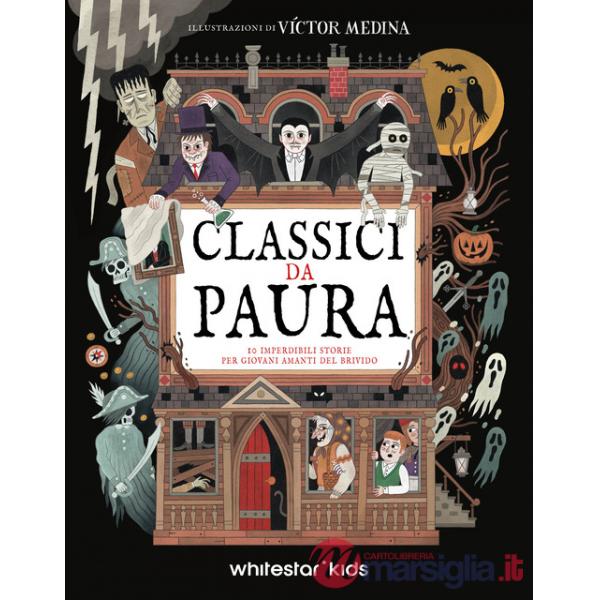 Classici da paura. 10 imperdibili storie per giovani amanti del brivido