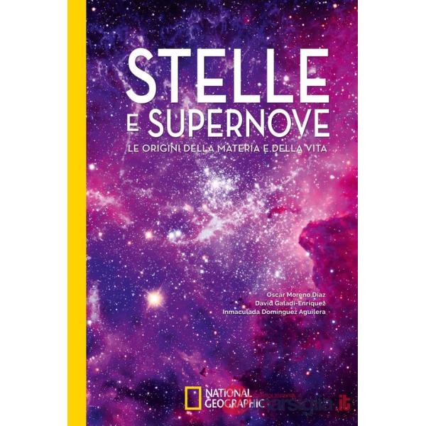 Stelle e supernove. Le origini della materia e della vita