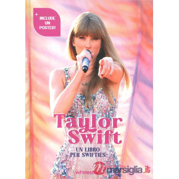 Taylor Swift. Un libro per swifties. Ediz. a colori. Con Poster
