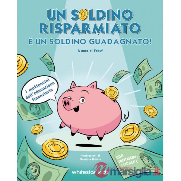 Soldino risparmiato è un soldino guadagnato (Un)