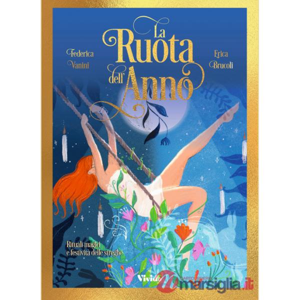 Ruota dell'anno. Rituali magici e festività delle streghe (La)