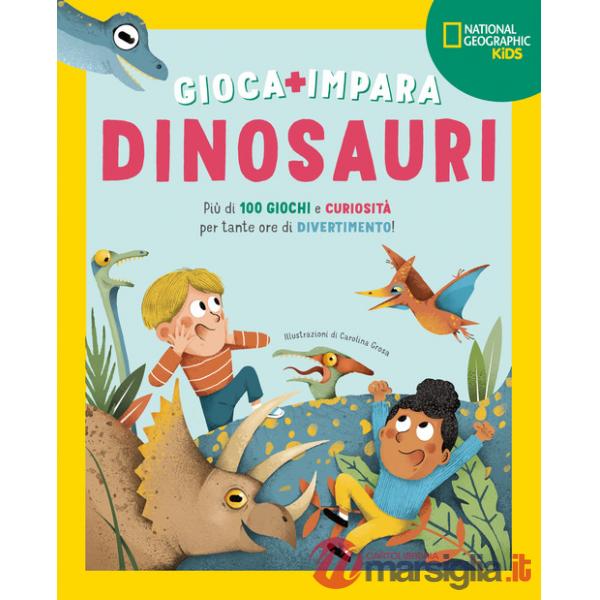 Dinosauri. Più di 100 giochi e curiosità per tante ore di divertimento. Gioca e impara. Ediz. a colori