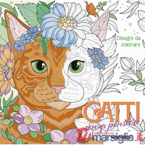 Gatti senza pensieri. Disegni da colorare. Ediz. illustrata
