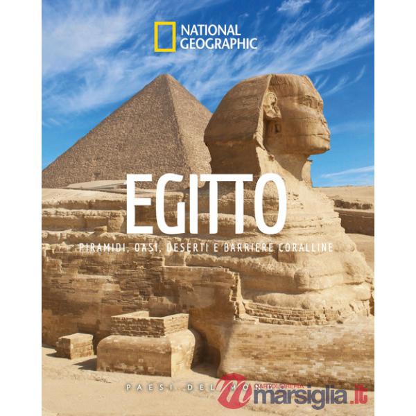 Egitto. Piramidi, oasi, deserti e barriere coralline. Paesi del mondo