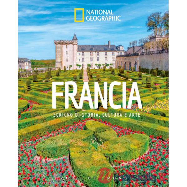 Francia. Scrigno di storia, cultura e arte. Paesi del mondo