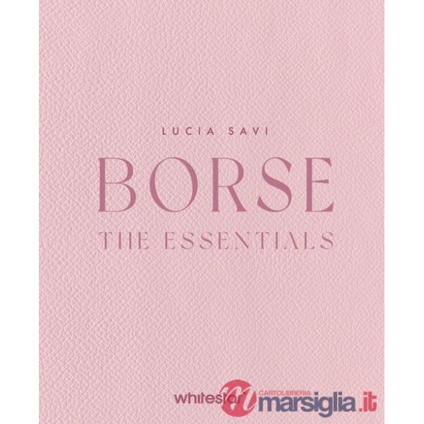 Borse. The essentials. Ediz. a colori