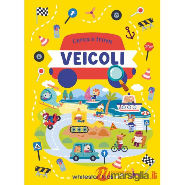 Veicoli. Cerca e trova. Ediz. a colori