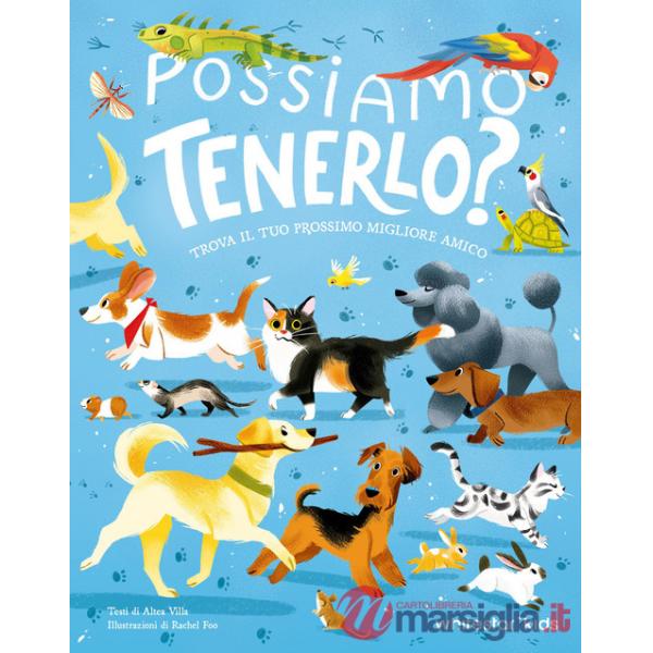 Possiamo tenerlo? Trova il tuo prossimo migliore amico. Ediz. a colori