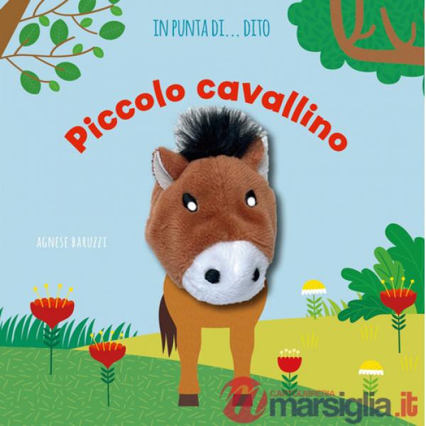 Piccolo cavallino. In punta di dito. Ediz. a colori