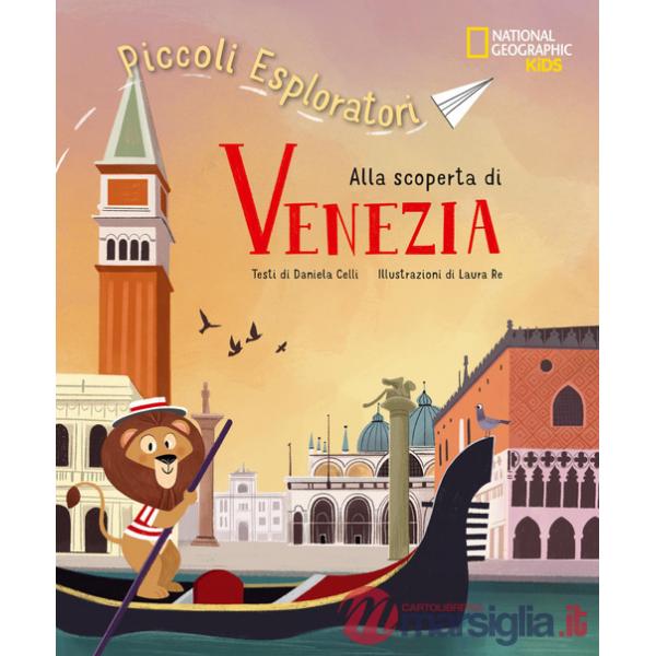 Alla scoperta di Venezia. Piccoli esploratori. Ediz. a colori