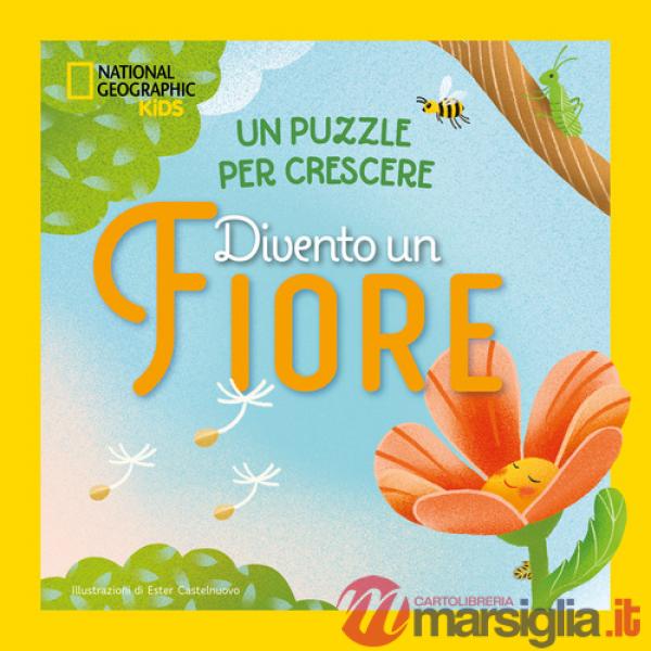 Divento un fiore. Un puzzle per crescere. Ediz. a colori