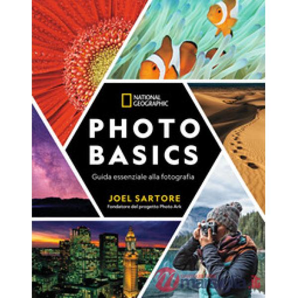 Photo basic. Guida essenziale alla fotografia