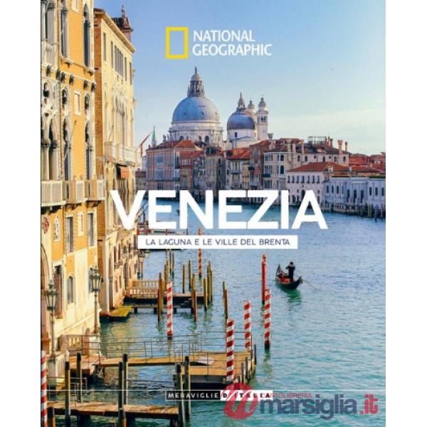 Venezia, la laguna e le ville del Brenta. Meraviglie d'Italia