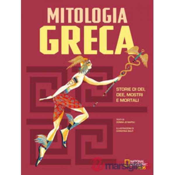 Mitologia greca. Storie di dei, dee, mostri e mortali (La)