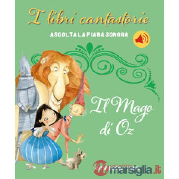 Mago di Oz. I libri cantastorie. Ediz. a colori (Il)