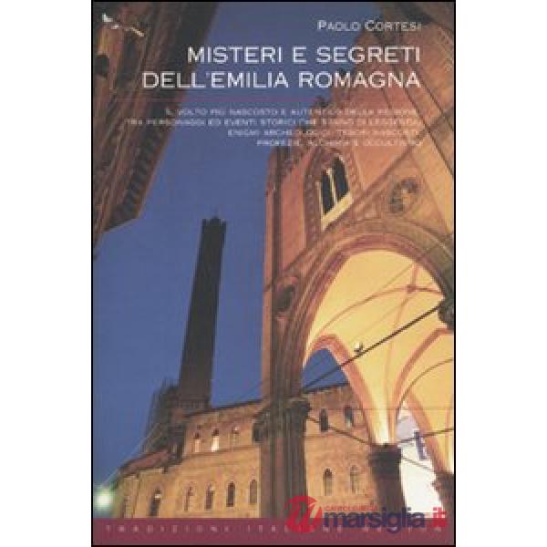 Misteri e segreti dell'Emilia Romagna