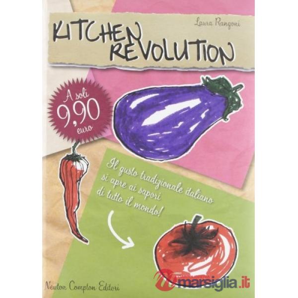 Kitchen revolution. Il gusto tradizionale italiano si apre ai sapori di tutto il