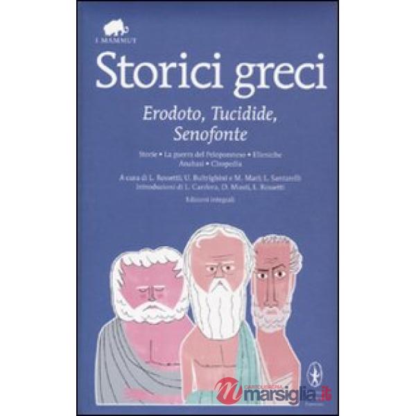 Storici greci. Erodoto, Tucidide, Senofonte. Ediz. integrale