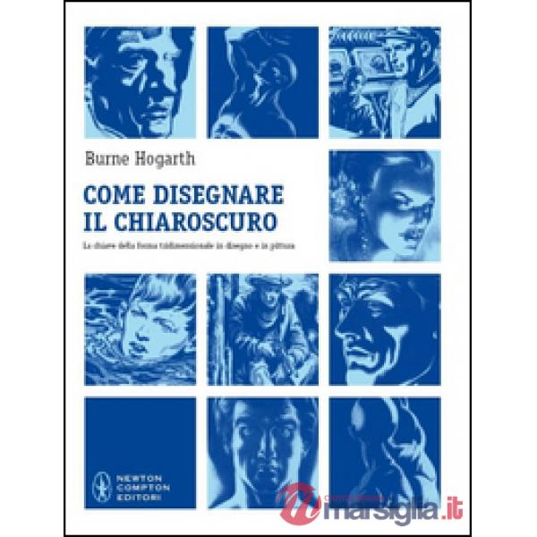 Come disegnare il chiaroscuro. La chiave della forma tridimensionale in disegno e in pittura