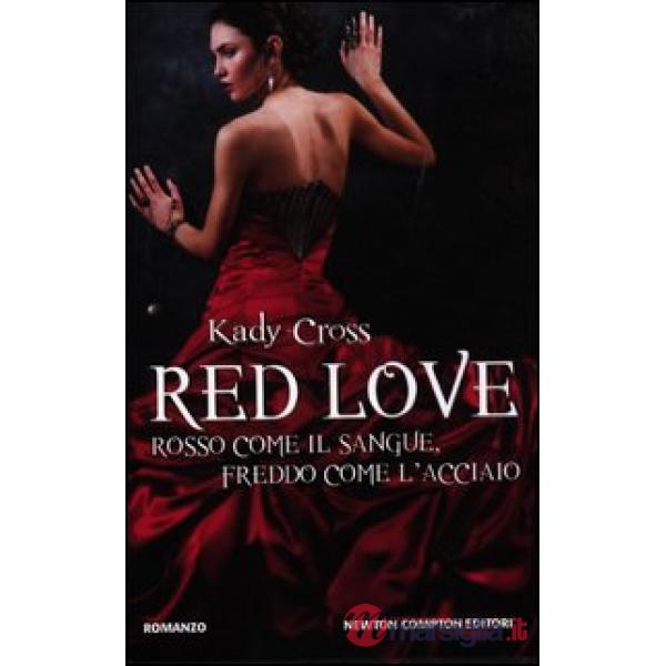 Red love. Rosso come il sangue, freddo come l'acciaio