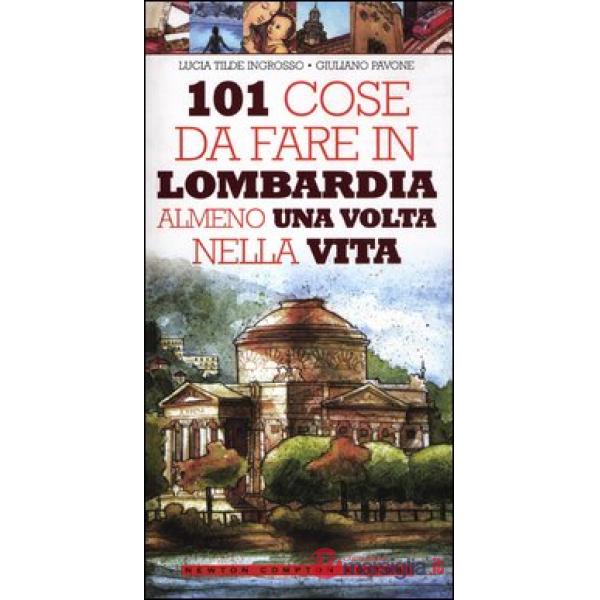 101 cose da fare in Lombardia almeno una volta nella vita